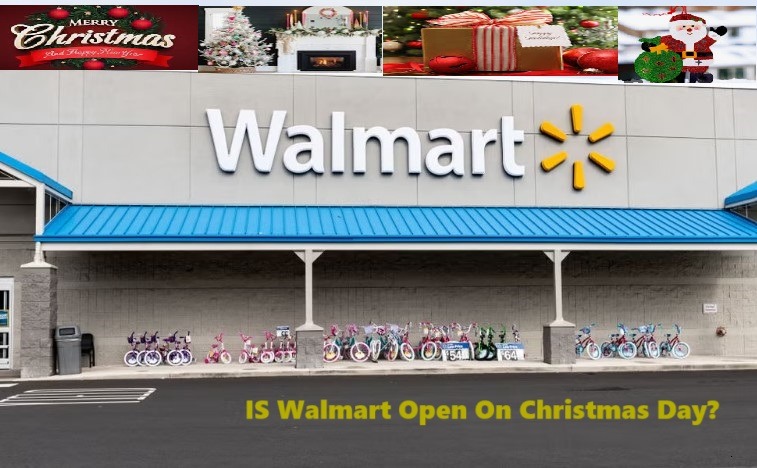 Is Walmart Open on Christmas Day This Year